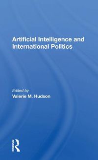 Cover image for Artifical Intelligence and International Politics