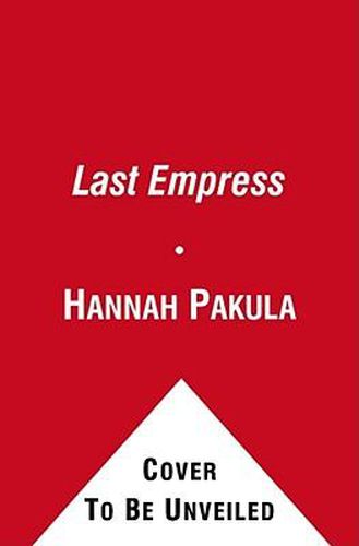 Cover image for The Last Empress: Madame Chiang Kai-Shek and the Birth of Modern China