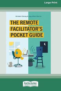 Cover image for The Remote Facilitator's Pocket Guide (16pt Large Print Edition)