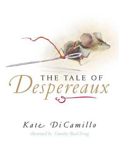 Cover image for The Tale of Despereaux: Being the Story of a Mouse, a Princess, Some Soup, and a Spool of Thread