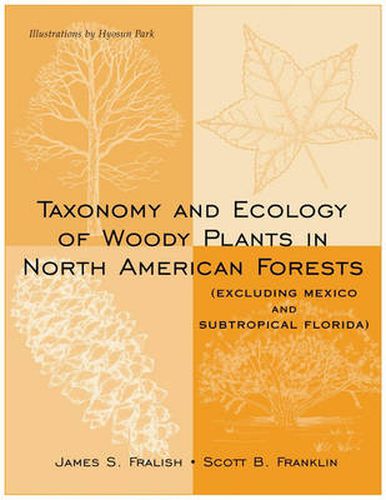 Cover image for Taxonomy and Ecology of Woody Plants in North American Forests: Excluding Mexico and Subtropical Florida