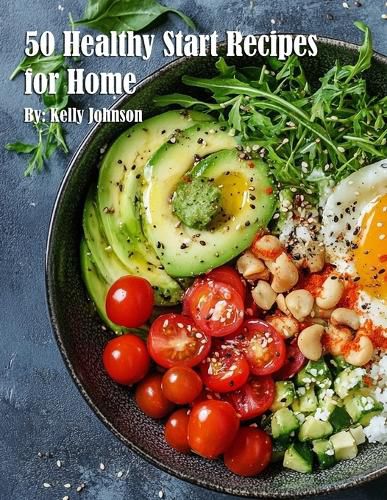 Cover image for 50 Healthy Start Recipes for Home