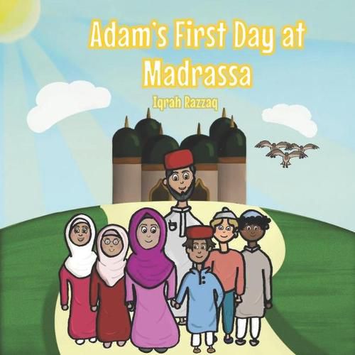 Cover image for Adam's First Day at Madrassa