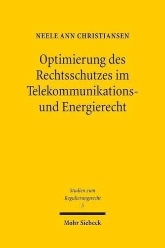 Cover image for Optimierung des Rechtsschutzes im Telekommunikations- und Energierecht: Vereinheitlichung oder systemimmanente Reform