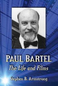 Cover image for Paul Bartel: The Life and Films