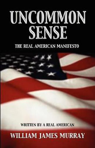 Uncommon Sense: The Real American Manifesto