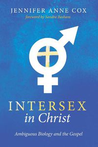 Cover image for Intersex in Christ: Ambiguous Biology and the Gospel