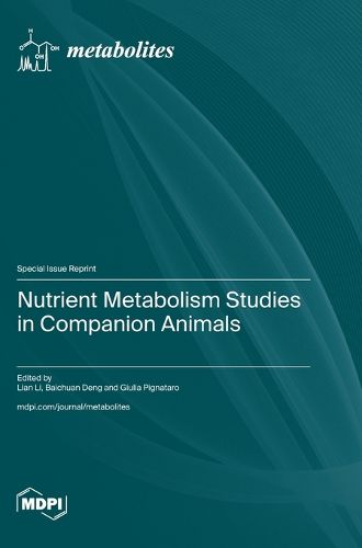 Cover image for Nutrient Metabolism Studies in Companion Animals