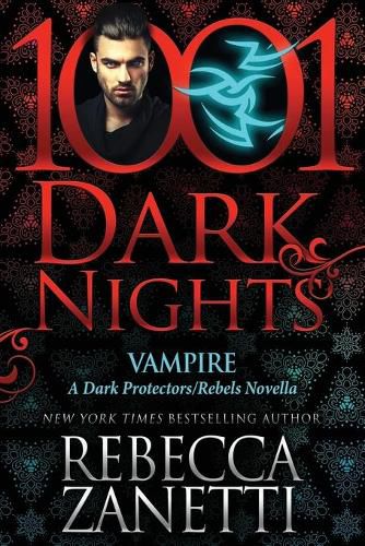 Vampire: A Dark Protectors/Rebels Novella