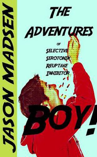 Cover image for The Adventures of Selective Serotonin Reuptake Inhibitor Boy