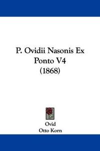 Cover image for P. Ovidii Nasonis Ex Ponto V4 (1868)