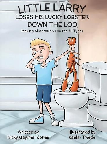Cover image for Little Larry Loses his Lucky Lobster Down the Loo