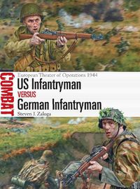 Cover image for US Infantryman vs German Infantryman: European Theater of Operations 1944