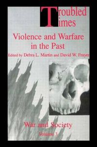 Cover image for Troubled Times: Violence and Warfare in the Past