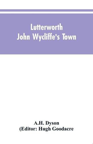 Lutterworth: John Wycliffe's Town