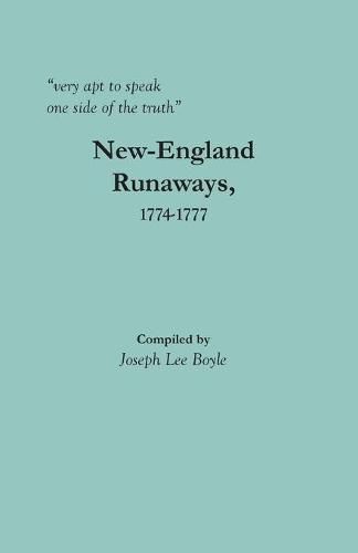 very apt to speak one side of the truth: New-England Runaways, 1774-1777