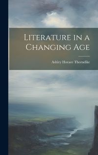 Cover image for Literature in a Changing Age