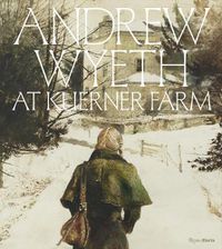 Cover image for Andrew Wyeth at Kuerner Farm