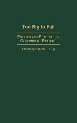 Cover image for Too Big to Fail: Policies and Practices in Government Bailouts