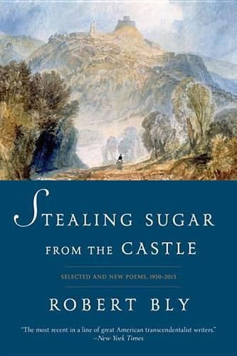 Stealing Sugar from the Castle: Selected and New Poems, 1950-2013