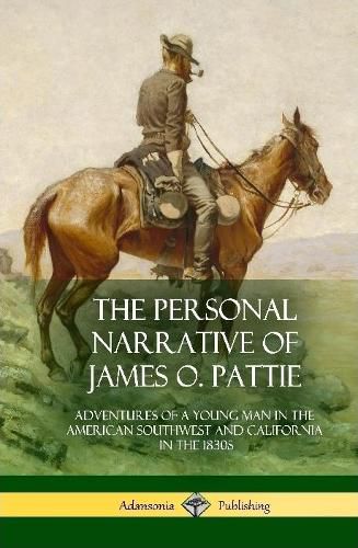 The Personal Narrative of James O. Pattie