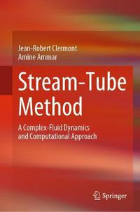 Cover image for Stream-Tube Method: A Complex-Fluid Dynamics and Computational Approach