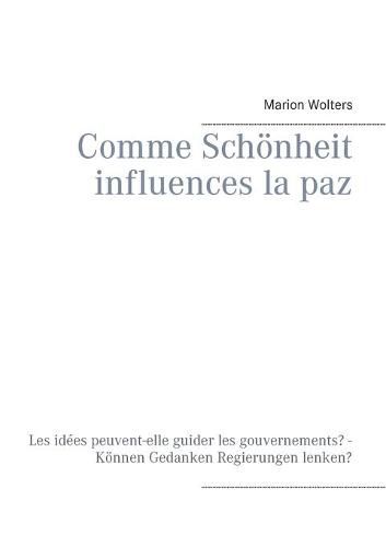 Cover image for Comme Schoenheit influences la paz: Les idees peuvent-elle guider les gouvernements? - Koennen Gedanken Regierungen lenken?