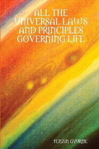 Cover image for All the Universal Laws and Principles Governing Life