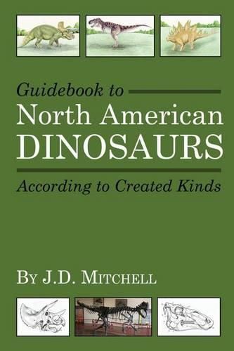 Cover image for Guidebook to North American Dinosaurs According to Created Kinds