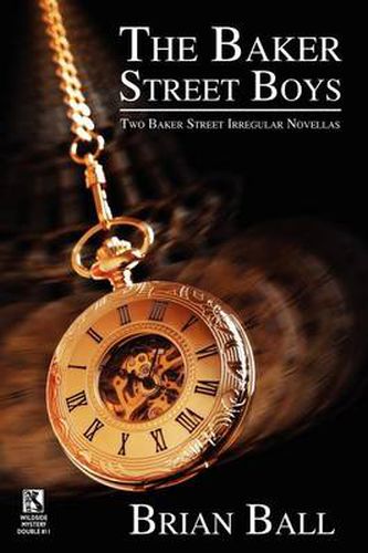 Cover image for The Baker Street Boys: Two Baker Street Irregulars Novellas / Time for Murder: Macabre Crime Stories (Wildside Mystery Double #11)