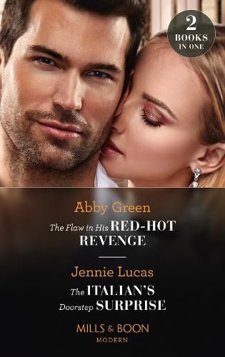 The Flaw In His Red-Hot Revenge / The Italian's Doorstep Surprise: The Flaw in His Red-Hot Revenge (Hot Summer Nights with a Billionaire) / the Italian's Doorstep Surprise