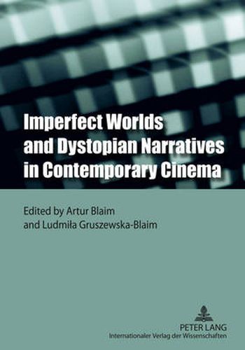 Cover image for Imperfect Worlds and Dystopian Narratives in Contemporary Cinema