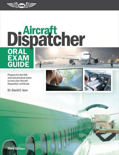 Cover image for Aircraft Dispatcher Oral Exam Guide: Prepare for the Faa Oral and Practical Exam to Earn Your Aircraft Dispatcher Certificate