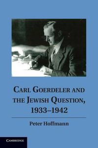 Cover image for Carl Goerdeler and the Jewish Question, 1933-1942