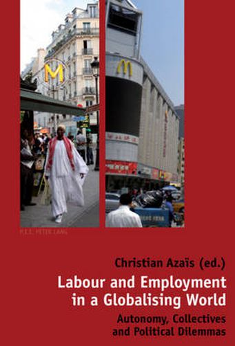 Labour and Employment in a Globalising World: Autonomy, Collectives and Political Dilemmas