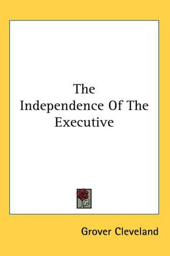Cover image for The Independence Of The Executive