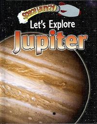 Cover image for Let's Explore Jupiter