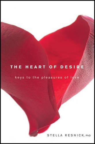 Cover image for The Heart of Desire: Keys to the Pleasures of Love