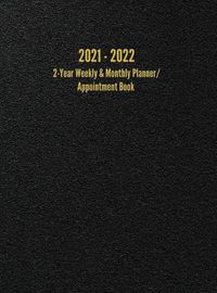 Cover image for 2021 - 2022 2-Year Weekly & Monthly Planner/Appointment Book: 24-Month Hourly Planner (8.5 x 11 inches)