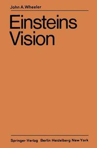 Cover image for Einsteins Vision: Wie steht es heute mit Einsteins Vision, alles als Geometrie aufzufassen?
