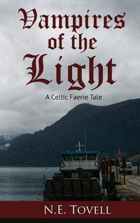 Cover image for Vampires of the Light: A Celtic Faerie Tale