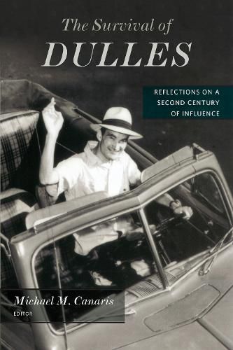 The Survival of Dulles: Reflections on a Second Century of Influence