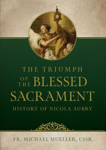 Cover image for Triumph of the Blessed Sacrament: History of Nicola Aubry