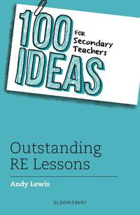 Cover image for 100 Ideas for Secondary Teachers: Outstanding RE Lessons