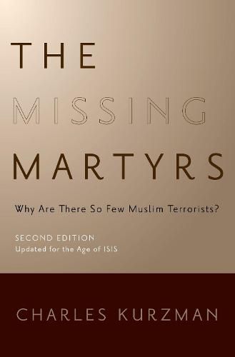 Cover image for The Missing Martyrs: Why Are There So Few Muslim Terrorists?