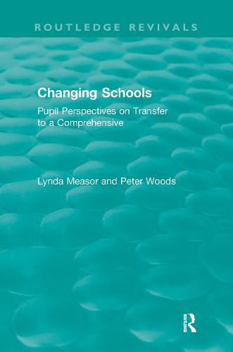 Cover image for Changing Schools: Pupil Perspectives on Transfer to a Comprehensive