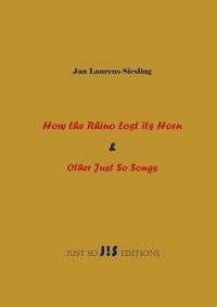 Cover image for How the Rhino Lost its Horn & Other Just So Songs