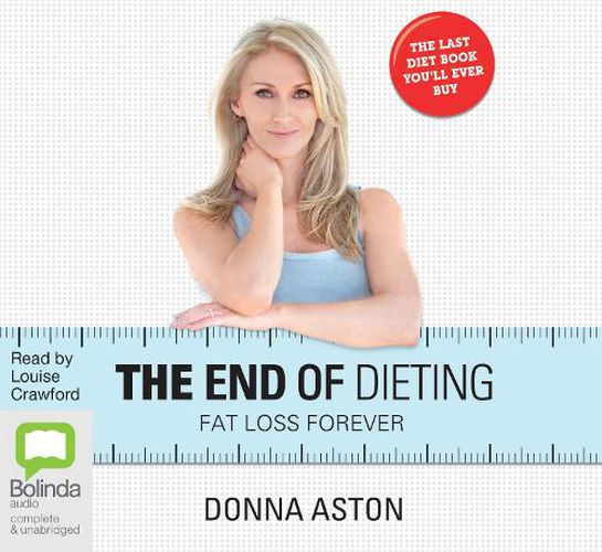 Cover image for The End of Dieting: Fat Loss Forever