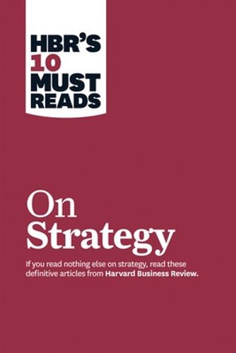 Cover image for HBR's 10 Must Reads on Strategy (including featured article  What Is Strategy?  by Michael E. Porter)