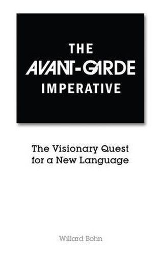 Cover image for The Avant-Garde Imperative: The Visionary Quest for a New Language